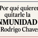 ¿Por qué quieren quitarle la inmunidad a Rodrigo Chaves?